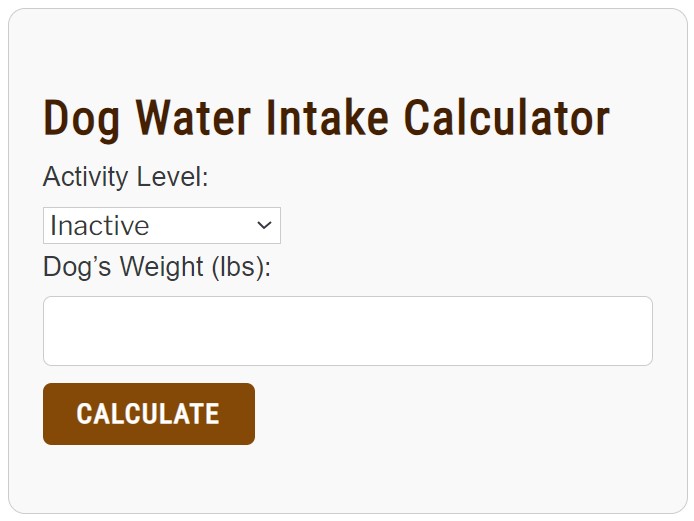 Dog Water Intake Calculator (By Activity & Dog's Weight)